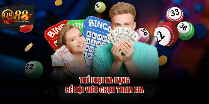 Thể loại đa dạng để hội viên chọn tham gia