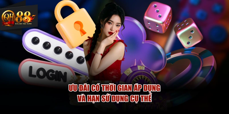 Ưu đãi có thời gian áp dụng và hạn sử dụng cụ thể