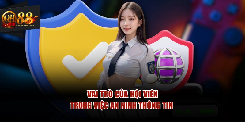 Vai trò của hội viên trong việc an ninh thông tin